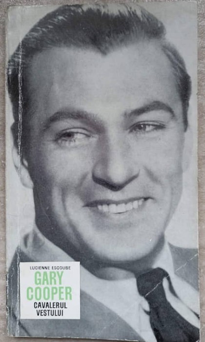 GARY COOPER, CAVALERUL VESTULUI-LUCIENNE ESCOUBE-236487
