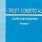Drept Comercial. Curs universitar. Partea I