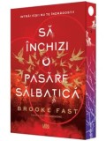 Cumpara ieftin Sa inchizi o pasare salbatica. Primul volum al seriei Endlock/Brooke Fast