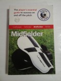 MASTER THE GAME MIDFIELDER - PAUL BROADBENT AND ANDREW ALLEN