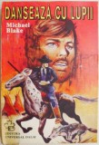 Danseaza cu lupii &ndash; Michael Blake