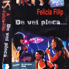 Caseta audio: Iris & Felicia Filip - De vei pleca (originala, stare foarte buna)