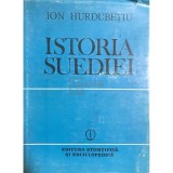 Ion Hurdubetiu - Istoria Suediei (Editia: 1985)