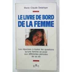 LE LIVRE DE BORD DE LA FEMME par MARIE - CLAUDE DELAHAYE , 1992