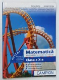 MATEMATICA , PROBLEME SI EXERCITII - TESTE , CLASA A X-A de MARIUS BURTEA si GEORGETA BURTEA , 2018