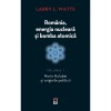 Romania, energia nucleara si bomba atomica, Larry Watts, Rao