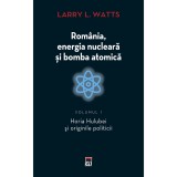 Romania, energia nucleara si bomba atomica, Larry Watts, Rao