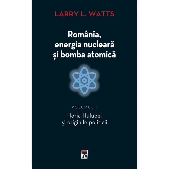 Romania, energia nucleara si bomba atomica, Larry Watts