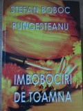 Imbobociri de Toamna. Epigrame - Stefan Boboc Pungesteanu - Poezie Romaneasca, Editura Rocad Center, 2010, 118 pagini