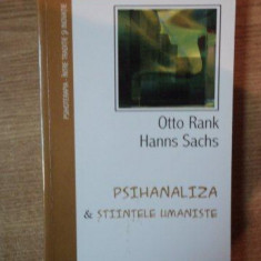 PSIHANALIZA SI STIINTELE UMANISTE de OTTO RANK , HANNS SACHS , 2011