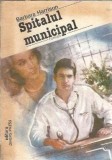 Cumpara ieftin Spitalul municipal (ed. Divers Press) - Barbara Harrison