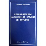 RECUNOASTEREA HOTARARILOR STRAINE IN ROMANIA-ERNESTINA UNGUREANU-216504