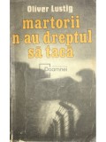 Oliver Lustig - Martorii n-au dreptul sa taca (Editia: 1986)