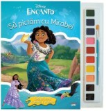 Sa pictam cu Mirabel. Disney Encanto. Carte de colorat cu pensula si acuarele/***