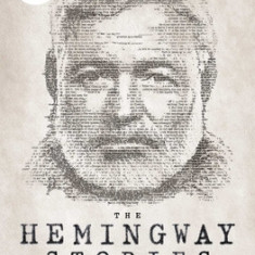 The Hemingway Stories: As Featured in the Film by Ken Burns and Lynn Novick on PBS