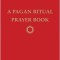 A Pagan Ritual Prayer Book