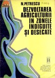 DEZVOLTAREA AGRICULTURII IN ZONELE INDIGUITE SI DESECATE-N. PETRESCU-351006