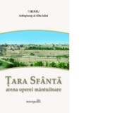 Tara Sfanta - arena operei mantuitoare - Irineu Arhiepiscop al Alba Iuliei