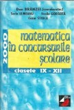Cumpara ieftin Matematica in concursurile scolare, clasele IX-XII - Dan Branzei, Vasile Gorgota