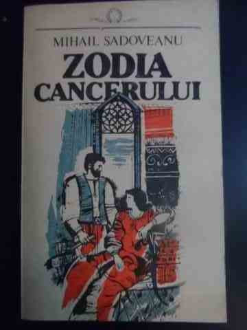 Zodia Cancerului - Mihail Sadoveanu ,546268