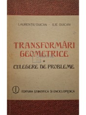 Laurentiu Duican - Transformari geometrice - Culegere de probleme (Editia: 1987) foto