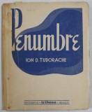 PENUMBRE , versuri de ION D. TUDORACHE , ANII &#039;40 , DEDICATIE *