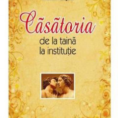 Casatoria, de la taina la institutie - Antonios Kalligeris