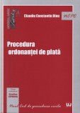 Procedura ordonantei de plata | Claudiu Constantin Dinu, Universul Juridic