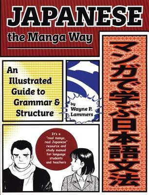 Japanese the Manga Way: An Illustrated Guide to Grammar and Structure foto