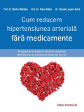 Cum reducem hipertensiunea arterială fără medicamente - Paperback brosat - Claudia Laupert-Deick, Klaus V&ouml;lker, Martin Middeke - Paralela 45