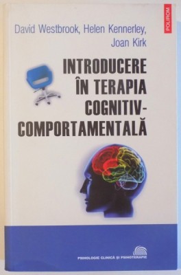 INTRODUCERE IN TERAPIA COGNITIV - COMPORTAMENTALA de DAVID WESTBROOK... JOAN KIRK , 2010 foto