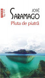 Pluta de piatră (Top 10+) - Paperback brosat - Jos&eacute; Saramago - Polirom