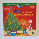 MAX SE BUCURA DE MAGIA CRACIUNULUI ! de CHRISTIAN TIELMANN si SABINE KRAUSHAAR , 2019