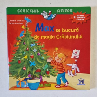 MAX SE BUCURA DE MAGIA CRACIUNULUI ! de CHRISTIAN TIELMANN si SABINE KRAUSHAAR , 2019 foto