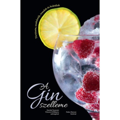 A Gin szelleme - Az ital t&amp;ouml;rt&amp;eacute;nete, anekdot&amp;aacute;k, trendek &amp;eacute;s kokt&amp;eacute;lok - Davide Terziotti foto