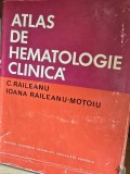 ATLAS DE HEMATOLOGIE CLINICA - C. RAILEANU