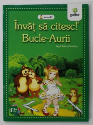 BUCLE - AURII , dupa ROBERT SOUTHEY , SERIA &amp;#039;&amp;#039; INVAT SA CITESC ! &amp;#039;&amp;#039; , 2015 foto