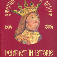 AS - STEFAN CEL MARE SI SFANT (1504-2004) - PORTRET IN ISTORIE