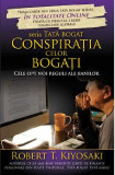 Conspiratia celor bogati | Robert T. Kiyosaki, Curtea Veche Publishing