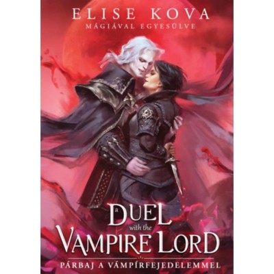 A Duel with the Vampire Lord - P&amp;aacute;rbaj a v&amp;aacute;mp&amp;iacute;rfejedelemmel - (K&amp;uuml;l&amp;ouml;nleges kiad&amp;aacute;s) - Elise Kova foto