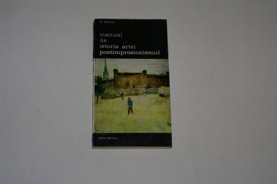 Manual de istoria artei postimpresionismul - G. Oprescu foto