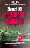 Apoteoza lui Ceausescu : 21 august 1968