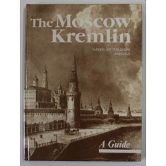 THE MOSCOW KREMLIN , A GUIDE compiled by IRINA RODIMTSEVA , 1987