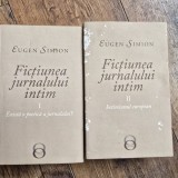 Fictiunea jurnalului intim Vol. 1 si 2 Exista o poetica a jurnalului? Intimismul european - Euregen Simion