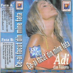 Casetă audio Adi Din Vâlcea ‎– Ce-ai Facut Din Mine Fata, originală