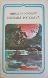 Nicoara Potcoava - Mihail Sadoveanu - Roman, Editura Minerva 1986, 392 pagini