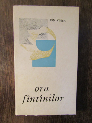 ION VINEA - ORA FANTANILOR , EDITIA I-A , 1964 foto
