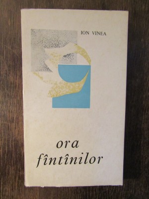 ION VINEA - ORA FANTANILOR , EDITIA I-A , 1964 foto