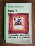Vindeca stresul, anxietatea si depresia fara medicamente si fara psihanaliza - David Servan Schreiber, 2007 / R3P2S