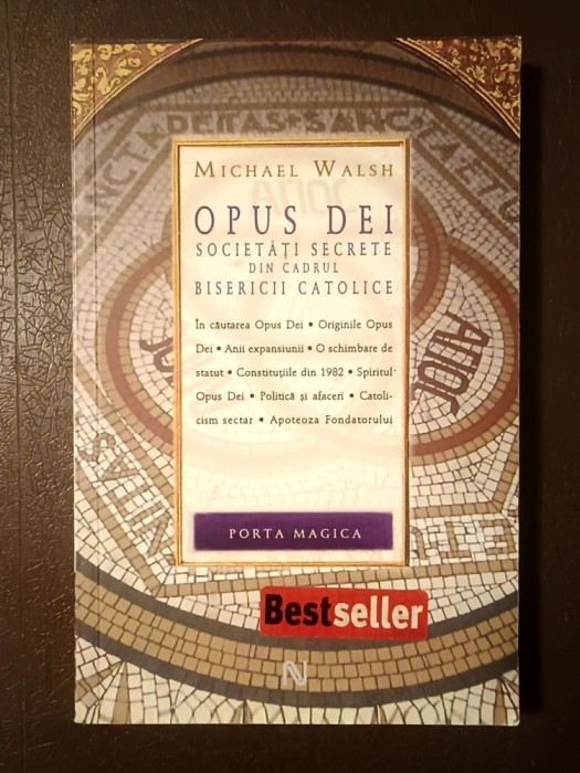Michael Walsh - Opus Dei. Societățile secrete din cadrul Bisericii Catolice